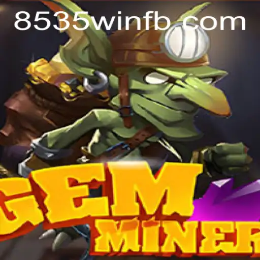 Descubra o Fascinante Mundo de GemMiner: Desvende os Segredos do Jogo e Vença com 8535win